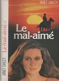 Couverture du livre Le mal-aimé - Janet Dailey