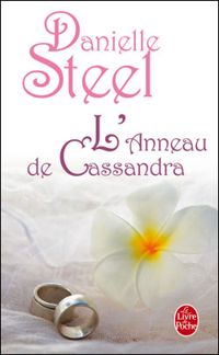 Couverture du livre L'anneau de Cassandra - Danielle Steel