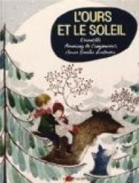 Couverture du livre L'ours et le soleil - Domitille Lutz - Anna Emilia Laitinen - Amaury De Crayencour