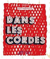 Couverture du livre Dans les cordes - Fred Paronuzzi