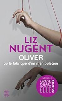 Couverture du livre Oliver ou la fabrique d'un manipulateur - Liz Nugent