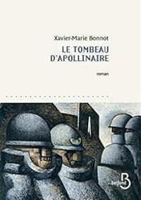 Xavier Marie Bonnot - Le tombeau d'Apollinaire