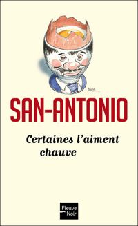 San-antonio - Certaines l'aiment chauve