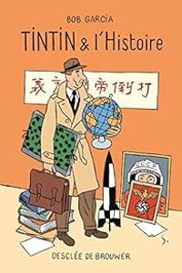 Couverture du livre Tintin et l'Histoire - Bob Garcia