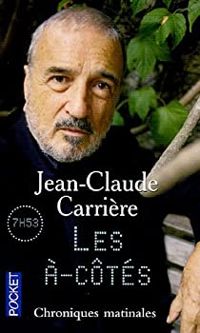 Couverture du livre Les à-côtés : Chroniques matinales - Jean Claude Carriere