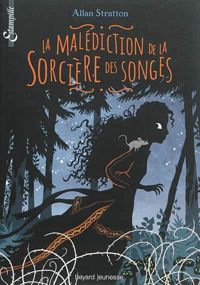 Couverture du livre LA MALÉDICTION DE LA SORCIÈRE DES SONGES - Allan Stratton