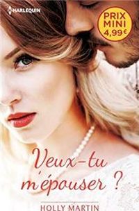 Couverture du livre Veux-tu m'épouser ? - Holly Martin