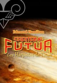 Edmond Hamilton - Les Harpistes de Titan