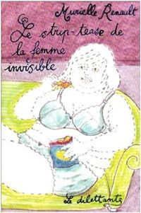 Couverture du livre Le Strip-tease de la femme invisible - Murielle Renault