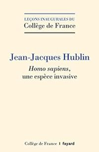 Couverture du livre Homo sapiens, une espèce invasive - Jean Jacques Hublin