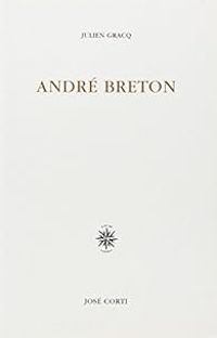 Couverture du livre André Breton : Quelques aspects de l'écrivain - Julien Gracq