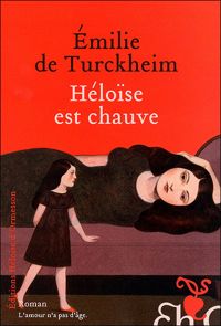 Émilie De Turckheim - Héloïse est chauve