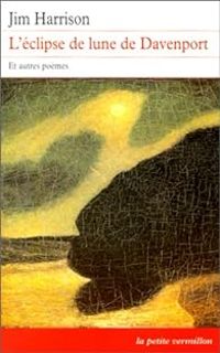 Couverture du livre L'éclipse de lune de Davenport et autres poèmes - Jim Harrison