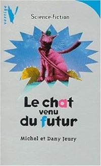 Michel Jeury - Dany Jeury - Le chat venu du futur