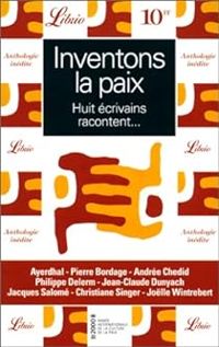 Couverture du livre Inventons la paix : Huit écrivains racontent ... - Philippe Delerm - Christiane Singer - Pierre Bordage - Ayerdhal  - Jacques Salome - Andree Chedid - Jean Claude Dunyach - Jolle Wintrebert