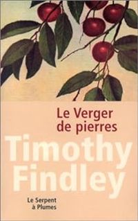 Couverture du livre Le Verger de pierres - Timothy Findley