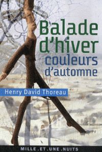 Couverture du livre Balade d'hiver, couleurs d'automne - Henry David Thoreau