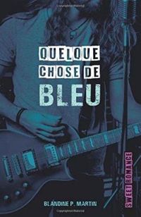 Blandine P Martin - Quelque chose de bleu