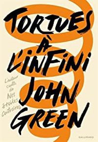 Couverture du livre Tortues à l'infini - John Green