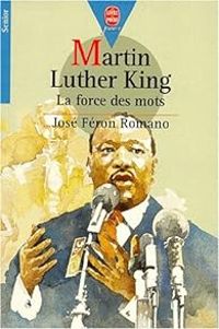 Jose Feron Romano - Martin Luther King : La force des mots