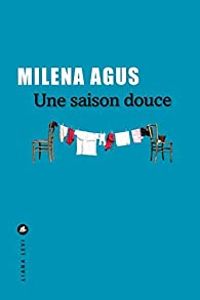 Couverture du livre Une saison douce - Milena Agus