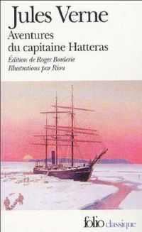 Couverture du livre Voyages et aventures du capitaine Hatteras - Jules Verne