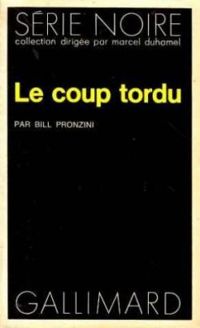 Bill Pronzini - Le coup tordu