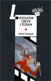 Couverture du livre L'assassin crève l'écran - Michel Grimaud