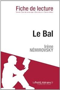  Lepetitlitterairefr - Dominique Coutant Defer - Fiche de lecture : Le Bal d'Irène Némirovski