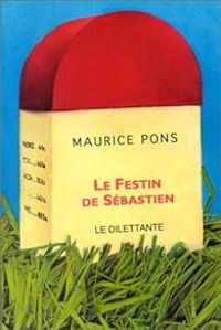 Maurice Pons - Le Festin de Sébastien