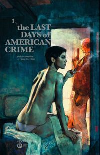 Rick Remender - Greg Tocchini - THE LAST DAYS OF AMERICAN CRIME 1