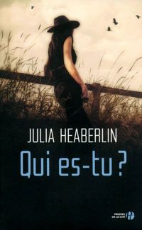 Julia Heaberlin - Qui es-tu ?