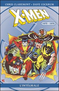 Chris Claremont - X-Men : L'intégrale 1975-1976