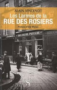 Couverture du livre Les larmes de la rue des Rosiers - Elie Wiesel - Alain Vincenot