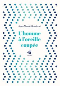 Jean-claude Mourlevat - L'Homme à l'oreille coupée