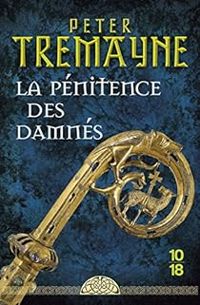 Peter Tremayne - La pénitence des damnés