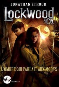 Jonathan Stroud - L'ombre qui parlait aux morts