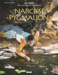 Couverture du livre La sagesse des mythes : Narcisse & Pygmalion - Clotilde Bruneau