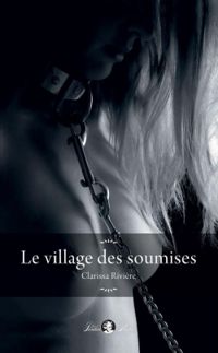 Couverture du livre Le village des soumises - Clarissa Riviere