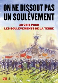 Couverture du livre On ne dissout pas un soulèvement  - Virginie Despentes - Alain Damasio - Philippe Descola - Jerome Baschet - Virginie Maris - Genevieve Azam - Francois Jarrige - Celia Izoard - Christophe Bonneuil - Sophie Gosselin - Aurelien Berlan - Malcom Ferdinand - Isabelle Cambourakis - Cy Lecerf Maulpoix - David Ge Bartoli - Tanguy Martin