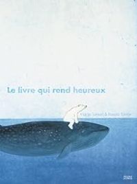 Couverture du livre Le livre qui rend heureux - Marije Tolman - Ronald Tolman