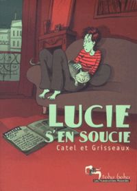 Couverture du livre Lucie s'en soucie - Catel  - Veronique Grisseaux