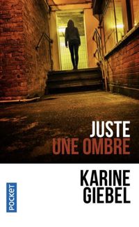 Couverture du livre Juste une ombre - Karine Giebel