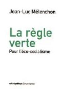 Couverture du livre La règle verte - Jean Luc Melenchon