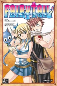 Hiro Mashima - Miu Kawasaki - Fairy Tail - Les Couleurs du cœur: Le roman