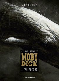 Christophe Chabouté - Moby Dick - Livre second