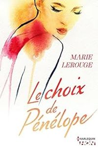 Marie Lerouge - Le choix de Pénélope