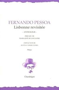 Fernando Pessoa - Joanna Cameira Gomes - Lisbonne revisitée -Anthologie-