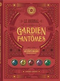 Japhet Asher - Rosalind Elland Goldsmith - Le journal d'un gardien de fantômes