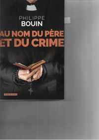 Philippe Bouin - Au nom du père et du crime